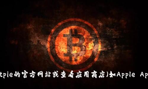 截至我最后的更新，Bitpie（比特派）的最新版本信息可能已经有所变化。为了获取当前的最新版本，建议您访问Bitpie的官方网站或查看应用商店（如Apple App Store或Google Play Store）上的应用页面，以获取最新的版本及更新信息。这是获得最准确信息的最佳途径。