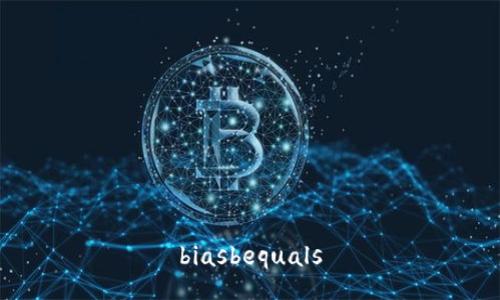 biasbequals